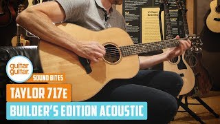 Taylor 717e Builder's Edition Acoustic | SOUND BITES