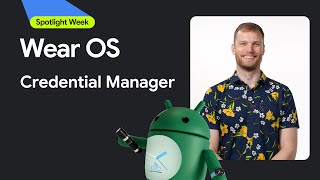 Credential Manager for Wear OS