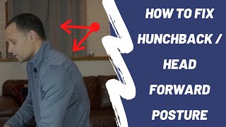 How To Fix Hunchback Forward Head Posture With 3 Simple Exercises
