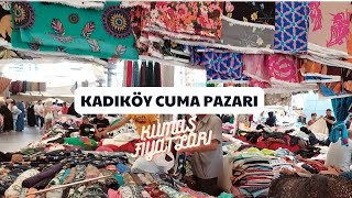 KADIKÖY CUMA PAZARI 📌KUMAŞ ALIŞVERİŞİ []Güncel kumaş fiyatları[]