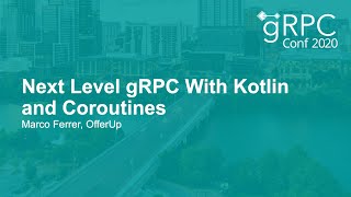 Next Level gRPC With Kotlin and Coroutines - Marco Ferrer, OfferUp