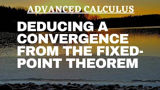 Fixed point theorem gives convergence of this sequence