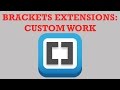 Brackets Extensions  - Tabs  Custom Work