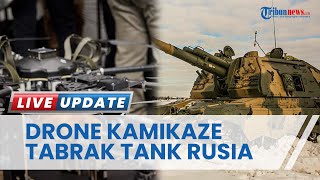 Detik-detik Drone Kamikaze Ukraina Tabrak Tank Rusia, Tentara Mokswa Langsung Sigap Tembak Balik