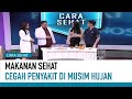 Musim Hujan Tiba! Siapkan Ini Untuk Cegah Berbagai Penyakit | Cara Sehat