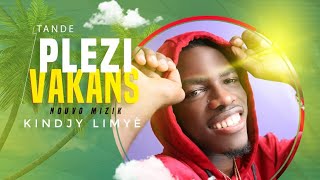 PLEZI VAKANS: NEW TRACK DE KINDJY LIMYÈ. E|256