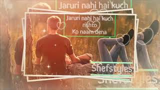 Jaruri nahi hai kuch rishto ko naam dena || Shefstyles