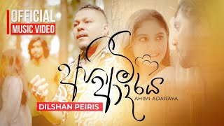 Ahimi Adaraya (අහිමි ආදරය) - Dilshan Peiris