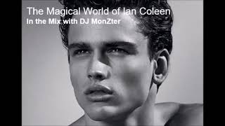 The Magical World of Ian Coleen - In the Mix with DJ MonZter