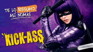 Kick-Ass, Y La Pibita Más Psycho Killer Del Cine | #TeLoResumo