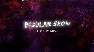 Regular Show The Lost Tapes Intro