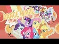 'Dance Magic Until The End Of Time (Retro Ver)' - MLP:FIM x Equestria Girls [MASHUP]