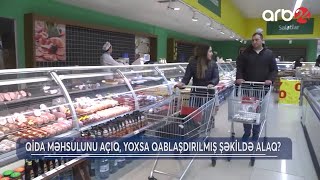 Qida məhsulunu açıq, yoxsa qablaşdırılmış şəkildə alaq?