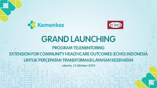 GrandLaunching Program Telementoring Extension for Community Healthcare Outcomes(ECHO) Indonesia