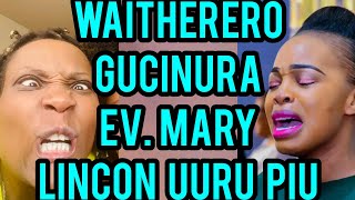 WAMATINA! 😲EV. MARY LINCON GUCINURWO NI WAITHERERO 🥵