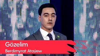 Berdimyrat Atayew - Gozelim | 2022