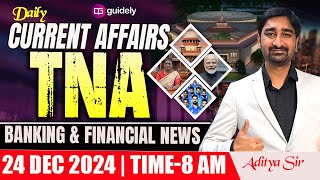 24th December 2024 | Daily Current Affairs | Banking \u0026 Financial News | TNA by Aditya Sir