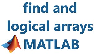 Matlab: find, logical arrays, and save and load