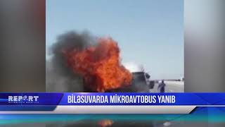 Biləsuvarda mikroavtobus yanıb