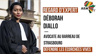 AEM REGARD D'EXPERT EPISODE 4 : Maitre Déborah Diallo, défendre les écorchées vives.