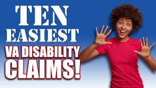 Top 10 EASIEST Things to Claim For VA Disability!