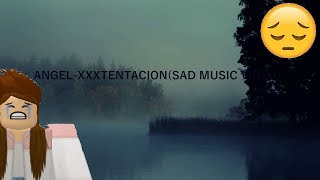 Xxxtentacion Sad Amv Roblox Videos 9tube Tv - angel xxxtentacion roblox music video sad