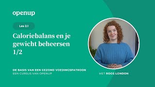 De basis van een gezond voedingspatroon | Caloriebalans en je gewicht beheersen