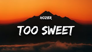 Hozier - Too Sweet (Lyrics) "i take my whiskey neat"