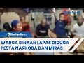 WARGA BINAAN LAPAS DIDUGA PESTA NARKOBA DAN MIRAS