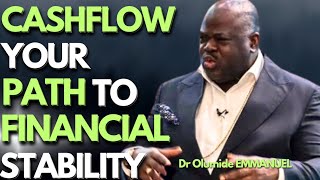 Dr Olumide Emmanuel - How to create CASHFLOW, learn this secret fast to enjoy FINANCIAL STABILITY