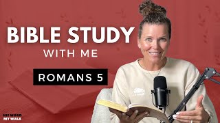 Romans 5: Bible Study With Me In A Fresh Way