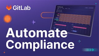 GitLab's Compliance Framework Explained | DevSecOps Automation