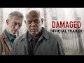 Damaged (2024) Official Trailer - Samuel L. Jackson, Vincent Cassel