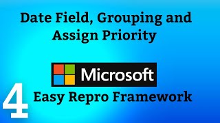 EasyRepro Framework Tutorials-04 | Date Field, Assign Priority & Grouping Scripts