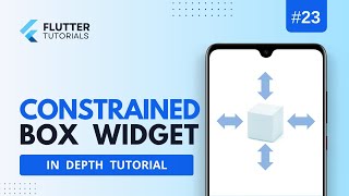 Flutter Constrained Box - Applying additional size constraints to widget