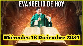 EVANGELIO DE HOY Miércoles 18 Diciembre 2024 con el Padre Marcos Galvis