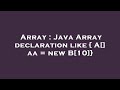 Array : Java Array declaration like { A[] aa = new B[10]}