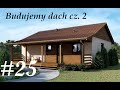 Budujemy dach cz. 2 | Dom szkieletowy | Projekt Maurycy #25