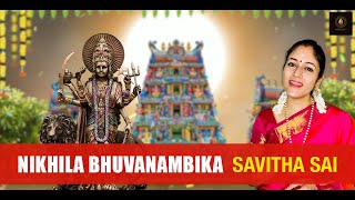 Sacred Devi Bhajans - Nikhila Bhuvanambika Nithya Kalyani's Soulful Renditions - Savitha Sai