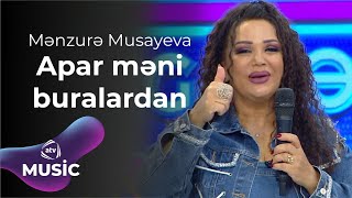 Mənzurə Musayeva - Apar məni buralardan