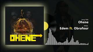 Edem ft Obrafour -  Ohene (Official audio)