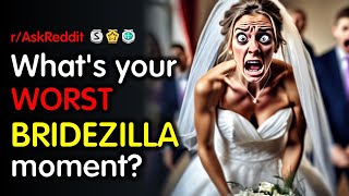 CRAZY Bridezilla Stories | Reddit Wedding Stories