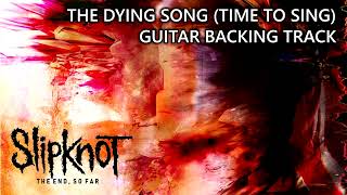 Slipknot - The Dying Song (Time To Sing) | Guitar Backing Track (NEW SONG 2022)