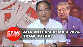 Suhu Politik Menghangat, Ada Potensi Pemilu 2024 Tidak Jujur? - OPINI BUDIMAN