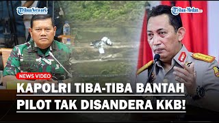 Kapolri Tiba-tiba Sebut Tak Ada Orang yang Disandera KKB di Kasus Pesawat Susi Air!