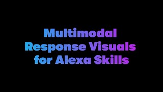 Binding A Visual Design From Multimodal Responses In An Alexa Skill Dabble Lab 303