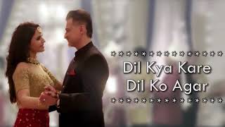 Jeene Bhi De   Lyrical Video | Yasser Desai  | Dil Sambhal Jaa Zara Star Plus