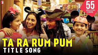 Ta Ra Rum Pum Full Title Song | Saif Ali Khan | Rani Mukerji | Shaan | Mahalaxmi Iyer | Kids Song