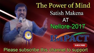 The Power of Mind a talk by Satish Makena at IMPACT Nelllore 2017