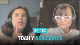 Ep. 92: TDAH y adicciones